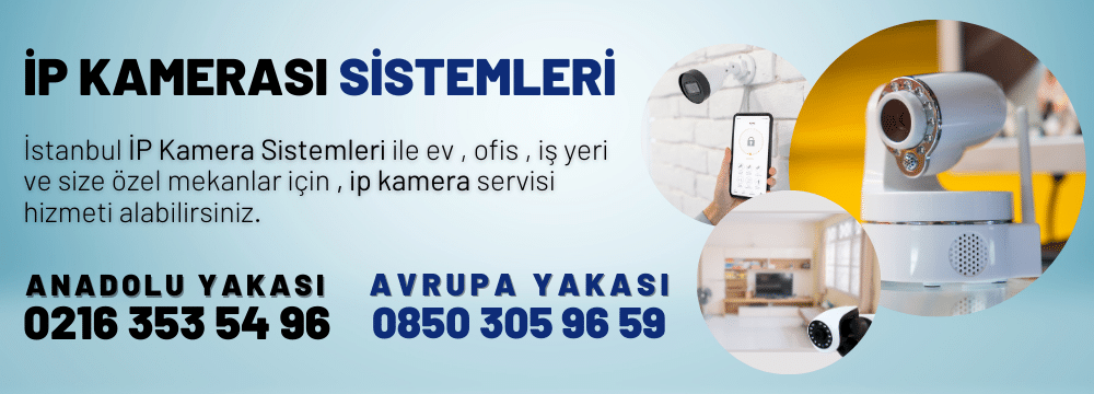 İstanbul İp Kamera Sistemleri